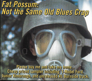 Various : Fat Possum: Not The Same Old Blues Crap (CD, Comp, Dig)