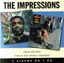 Load image into Gallery viewer, The Impressions : Preacher Man / Finally Got Myself Together (CD, Comp, RE)
