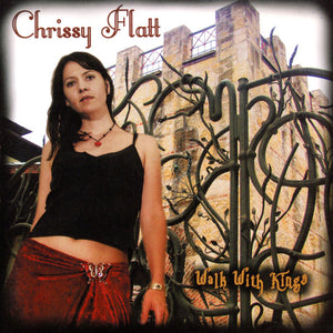 Chrissy Flatt (2) : Walk With Kings (CD, Album)