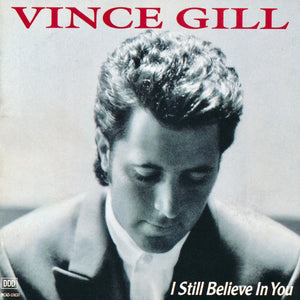 Vince Gill : I Still Believe In You (CD, Album, RE)