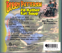 Load image into Gallery viewer, Bobby Patterson : I'd Rather Eat Soup (CD, Album)
