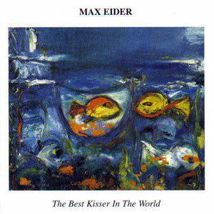 Max Eider : The Best Kisser In The World (CD, Album)