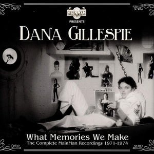 Dana Gillespie : What Memories We Make - The Complete MainMan Recordings 1971-1974 (2xCD, Comp)