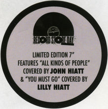 Load image into Gallery viewer, John Hiatt &amp; Lilly Hiatt : All Kinds Of People / You Must Go (7&quot;, RSD, Ltd)
