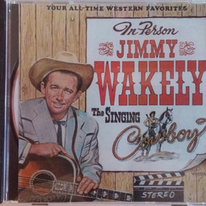 Jimmy Wakely : In Person Jimmy Wakely The Singing Cowboy (CD, Comp)
