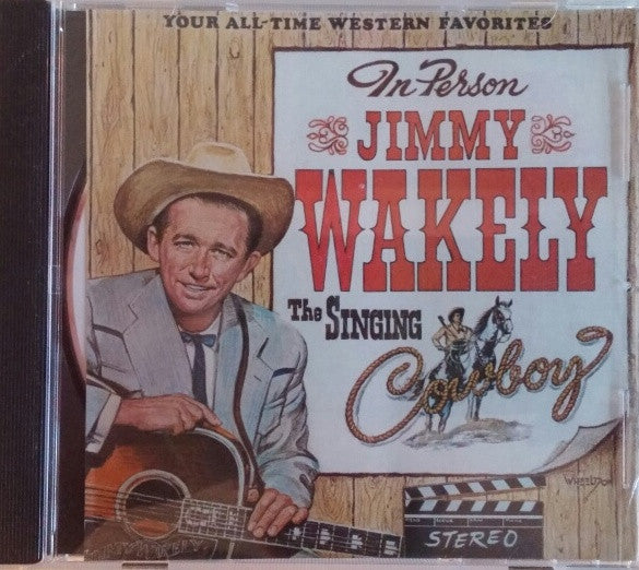 Jimmy Wakely : In Person Jimmy Wakely The Singing Cowboy (CD, Comp)