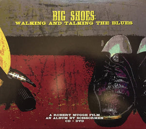 Scissormen (2) : Big Shoes: Walking And Talking The Blues (CD, Album + DVD, NTSC)