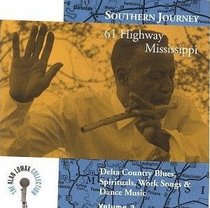 Various : Southern Journey Volume 3: 61 Highway Mississippi - Delta Country Blues, Spirituals, Work Songs & Dance Music (CD, Album, Comp)