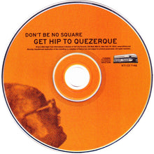 Load image into Gallery viewer, Various : Don&#39;t Be No Square, Get Hip To Quezerque (CD, Comp)
