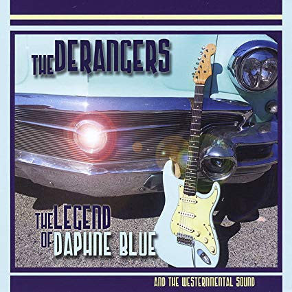 The Derangers : The Legend Of Daphne Blue And The Westernmental Sound (CD, Comp)