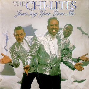 The Chi-lites : Just Say You Love Me (CD, Album)