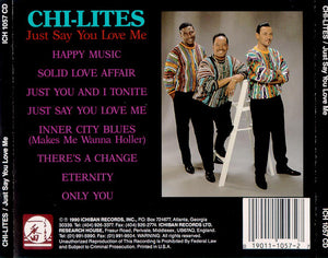 The Chi-lites : Just Say You Love Me (CD, Album)