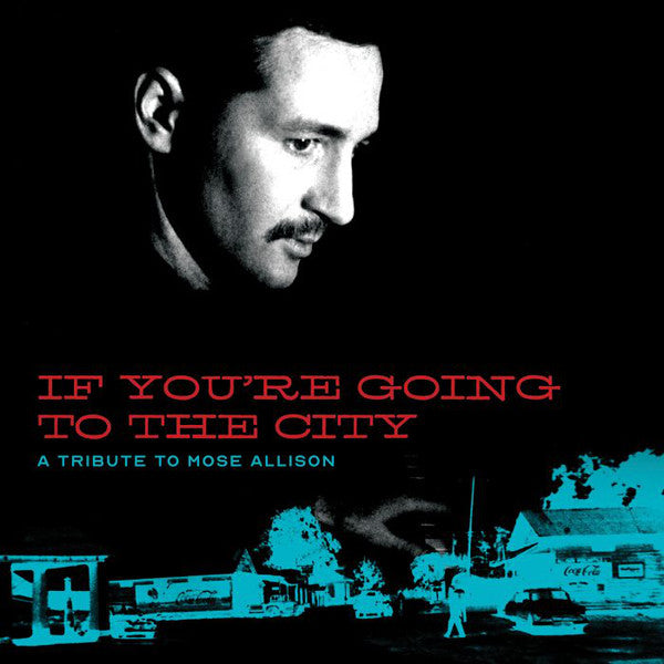 Various : If You're Going To The City: A Tribute To Mose Allison (CD + DVD-V)