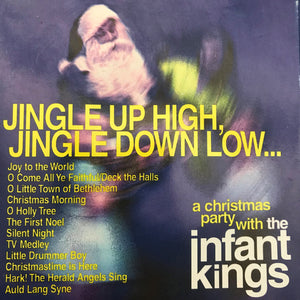 The Infant Kings : Jingle Up High, Jingle Down Low (CD, Album)