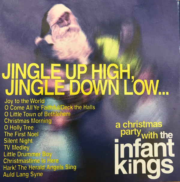 The Infant Kings : Jingle Up High, Jingle Down Low (CD, Album)