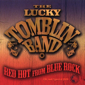 The Lucky Tomblin Band : Red Hot From Blue Rock (CD, Album + DVD-V)
