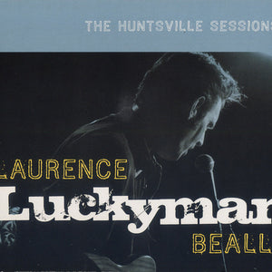 Laurence 'Luckyman' Beall : The Huntsville Sessions (CD, Album)