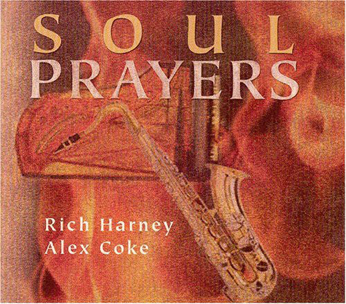 Rich Harney, Alex Coke : Soul Prayers (CD, Album)