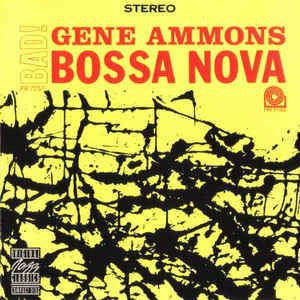 Gene Ammons : Bad! Bossa Nova (CD, Album, RE, RM)