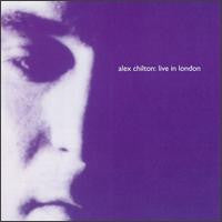 Alex Chilton : Live In London (CD, Album)