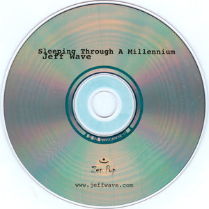 Jeff Wave : Sleeping Through A Millenium (CD)