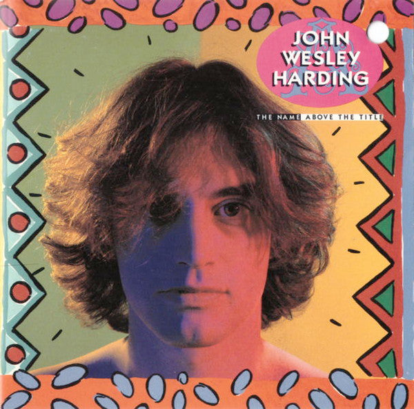 John Wesley Harding : The Name Above The Title (CD, Album)