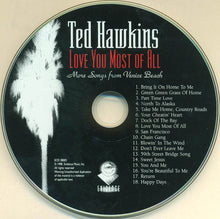 Load image into Gallery viewer, Ted Hawkins : Love You Most Of All: More Songs From Venice Beach (CD, Comp)
