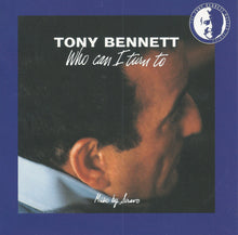 Load image into Gallery viewer, Tony Bennett : Who Can I Turn To (CD, Album, RE, RM)
