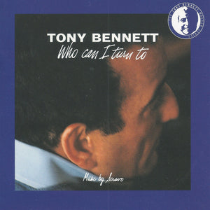 Tony Bennett : Who Can I Turn To (CD, Album, RE, RM)