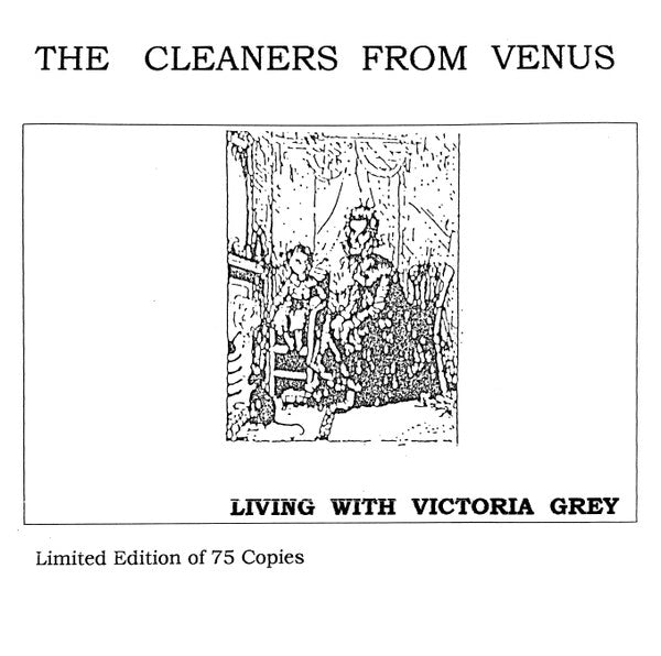 The Cleaners From Venus* : Living With Victoria Grey (CDr, Album, Ltd, RE)