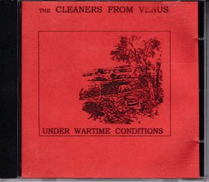 The Cleaners From Venus* : Under Wartime  Conditions (CDr, Album, RE)