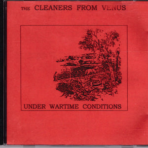The Cleaners From Venus* : Under Wartime  Conditions (CDr, Album, RE)