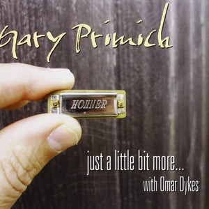 Gary Primich with Omar Dykes : Just a Little Bit More... (2xCD, Album, Comp, Tri)