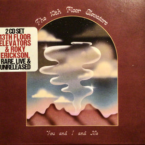 The 13th Floor Elevators* : You And I And Me (2xCD, Comp)