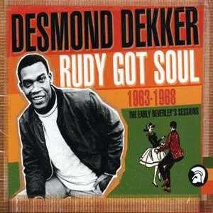 Desmond Dekker : Rudy Got Soul 1963-1968 The Early Beverley's Sessions (2xCD, Comp, Sli)