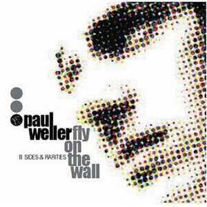 Buy Paul Weller Fly On The Wall B Sides Rarities 3xCD Comp