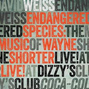 David Weiss (9) : Endangered Species: The Music Of Wayne Shorter  (CD, Album)