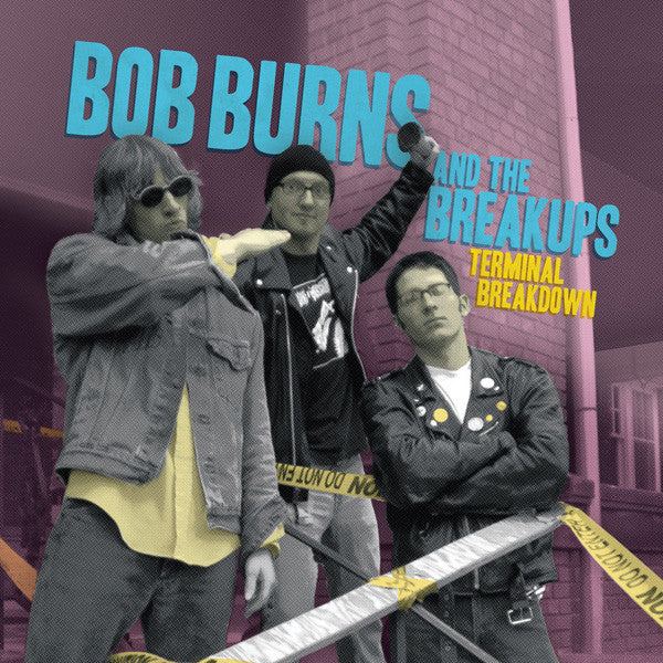 Bob Burns And The Breakups : Terminal Breakdown (LP, Album, Ltd, Yel)