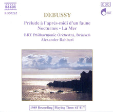 Load image into Gallery viewer, Debussy* - BRT Philharmonic Orchestra, Brussels*, Alexander Rahbari : Prélude À L&#39;après-Midi D&#39;un Faune / Nocturnes / La Mer (CD, Album, RE)
