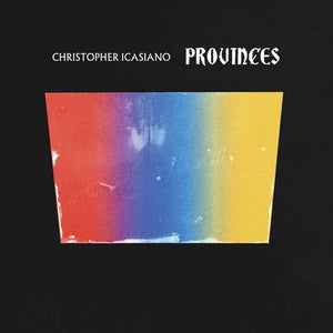 Christopher Icasiano* : Provinces (CD, Album)