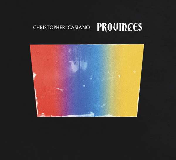 Christopher Icasiano* : Provinces (CD, Album)