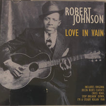 Load image into Gallery viewer, Robert Johnson : Love In Vain (CD, Comp)
