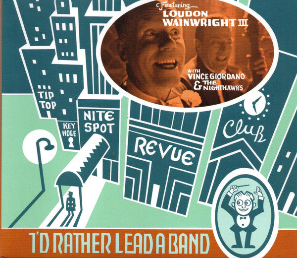 Loudon Wainwright III, Vince Giordano And The Nighthawks : I'd Rather Lead A Band (CD, Album)