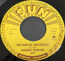 Load image into Gallery viewer, Johnny Powers : With Your Love, With Your Kiss / Be Mine, All Mine (7&quot;, Single, RE)
