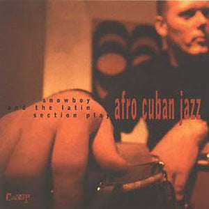 Snowboy And The Latin Section* : Play Afro Cuban Jazz (CD, Album)