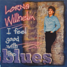 Load image into Gallery viewer, Lorna Willhelm : I Feel Good With The Blues (CD, Album)
