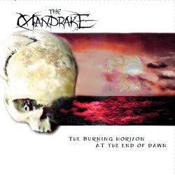 The Mandrake : The Burning Horizon At The End Of Dawn (CD, Album)