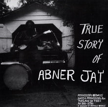 Load image into Gallery viewer, Abner Jay : True Story Of Abner Jay (LP, Comp)
