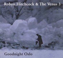 Load image into Gallery viewer, Robyn Hitchcock &amp; The Venus 3 : Goodnight Oslo (CD, Album)

