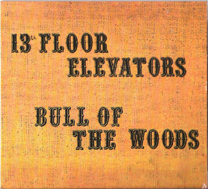 13th Floor Elevators : Bull Of The Woods (CD, Album, RE, RM)